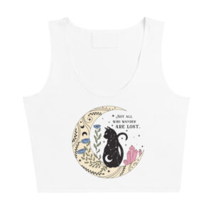 Not All Who Wander Are Lost Crop Top